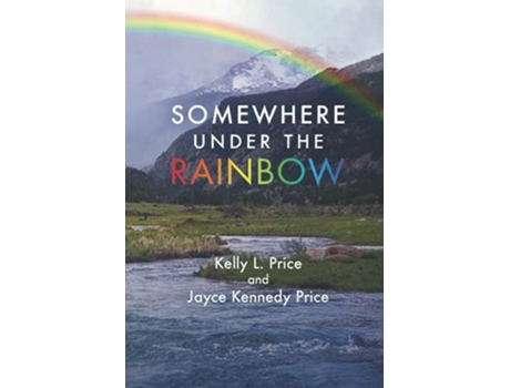 Livro Somewhere Under The Rainbow de Kelly L Price e Jayce Kennedy Price (Inglês)
