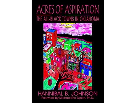Livro Acres of Aspiration The AllBlack Towns of Oklahoma de Hannibal B Johnson (Inglês)