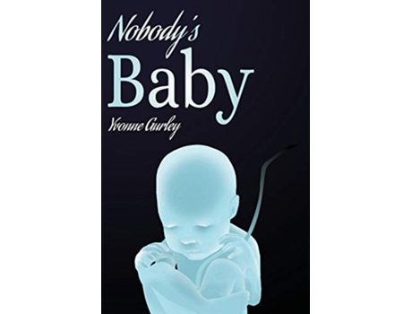 Livro Nobodys Baby de Yvonne Gurley (Inglês)
