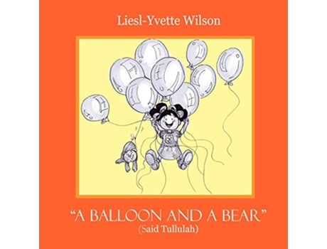 Livro A Balloon and a Bear de LieslYvette Wilson (Inglês)