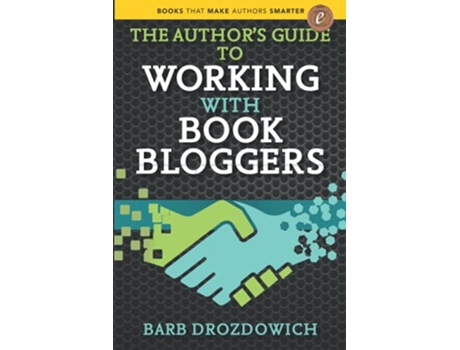 Livro The Authors Guide to Working with Book Bloggers Books That Make Authors Smarter de Barb Drozdowich (Inglês)