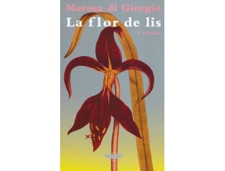 Livro Flor De Lis, La / 5 Ed. de Marosa Di Giorgio (Espanhol)