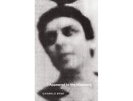 Livro I Appeared to the Madonna de Carmelo Bene (Inglês)