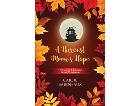 Livro A Harvest Moons Hope A Pinewood Corners Sweet Romance de Carol Babineaux (Inglês)