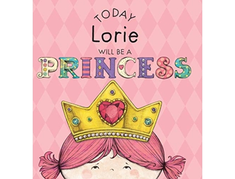 Livro Today Lorie Will Be a Princess de Paula Croyle (Inglês)