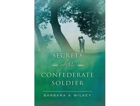 Livro Secrets of My Confederate Soldier de Barbara A Wilkey (Inglês)