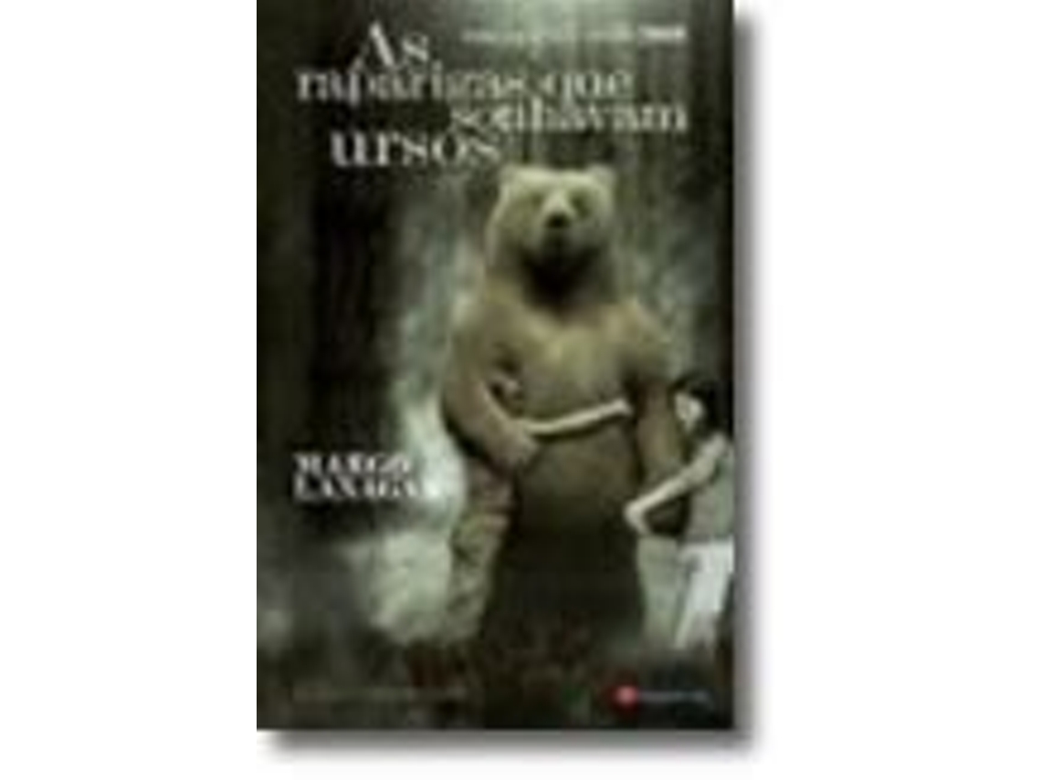 Livro Raparigas que Sonhavam Ursos de Margo Lanagan