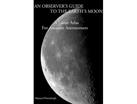 Livro An Observer's Guide To The Earth's Moon Maynard Pittendreigh (Inglês)
