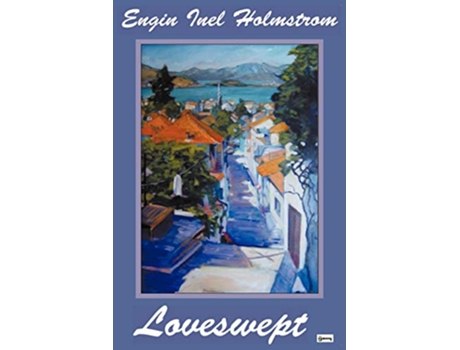 Livro Loveswept A CrossCultural Romance of 1950s Turkey de Engin Inel Holmstrom (Inglês)