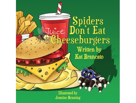 Livro Spiders Don't Eat Cheeseburgers Kat Brancato (Inglês)