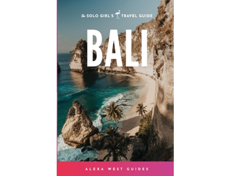 Livro Bali The Solo Girls Travel Guide de Alexa West (Inglês)