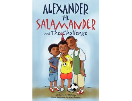 Livro Alexander the Salamander and The Challenge P.F. McKinley (Inglês)