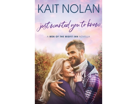 Livro Just Wanted You To Know de Kait Nolan (Inglês)