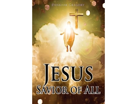 Livro Jesus Savior Of All De Denburk Gregory (inglês - Capa Dura)