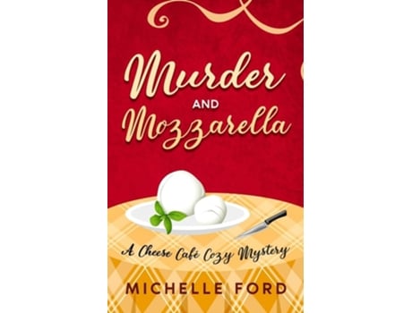 Livro Murder and Mozzarella de Michelle Ford (Inglês)