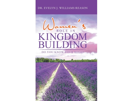 Livro Womens Role In Kingdom Building Do You Know Your Role? De Williams-reason, Dr Evelyn Et Al. (inglês)