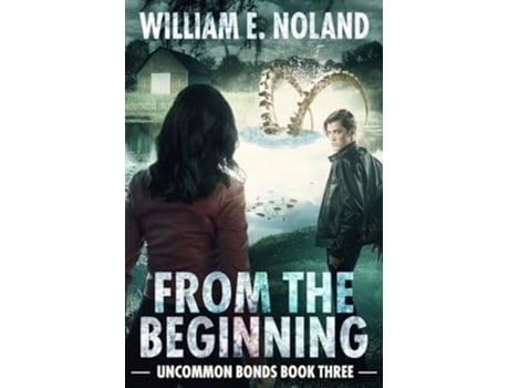 Livro From the Beginning A Supernatural Thriller de William E Noland (Inglês)