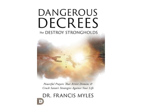 Livro Dangerous Decrees that Destroy Strongholds de Dr Francis Myles (Inglês - Capa Dura)