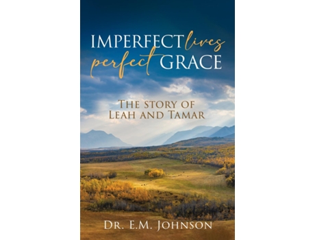 Livro Imperfect Lives, Perfect Grace de EM Johnson (Inglês)