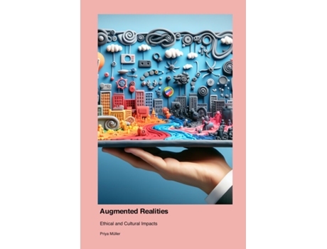 Livro Augmented Realities Ethical and Cultural Impacts de Priya Müller (Inglês)