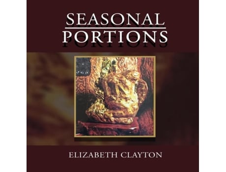 Livro Seasonal Portions De Elizabeth Clayton (inglês)