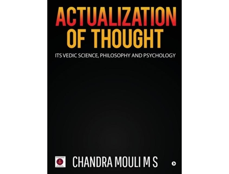 Livro Actualization Of Thought Its Vedic Science, Philosophy And Psychology De Chandra Mouli M S (inglês)