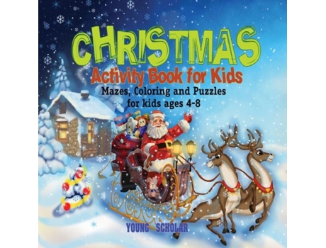 Livro Christmas Activity Book For Kids Mazes, Coloring And Puzzles For Kids Ages 4-8 De Young Scholar (inglês)