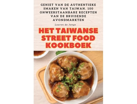 Livro HET TAIWANSE STREET FOOD KOOKBOEK de Lauren de Jonge (Inglês)