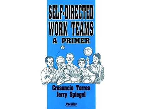 Livro SelfDirected Work Teams A Primer de Cresencio Torres Jerry Spiegel (Inglês)