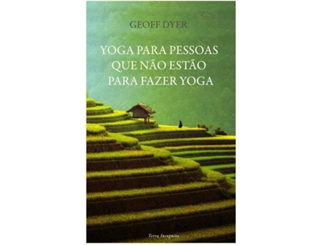 Livro Yoga Para Pessoas Que Não Estão Para Fazer Yoga de Geoff Dyer (Português)