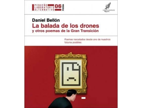 Livro La balada de los drones y otros poemas de la Gran Transición : poemas rescatados desde uno de nuestros futuros posibles de Daniel Bellón (Espanhol)