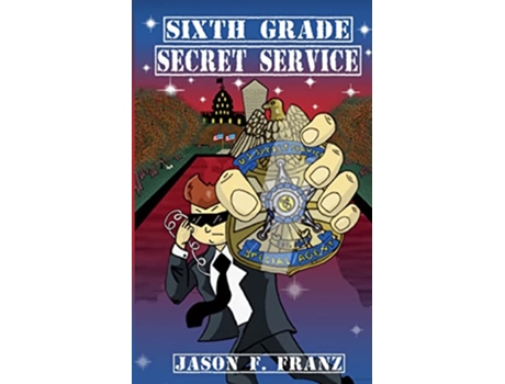 Livro Sixth Grade Secret Service de Jason F Franz (Inglês)