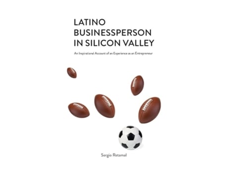 Livro Latino Businessperson In Silicon Valley De Sergio Retamal (inglês)