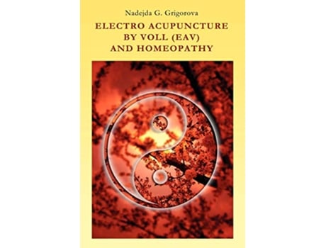 Livro Electro Acupuncture by Voll Eav and Homeopathy de Nadejda G Grigorova (Inglês)