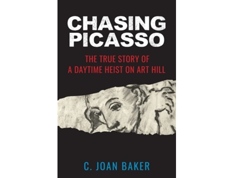 Livro Chasing Picasso The True Story of a Daytime Heist on Art Hill de C Joan Baker (Inglês)
