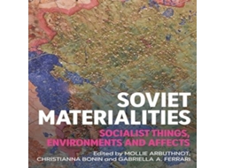 Livro Soviet materialities Socialist things environments and affects de Manchester University Press (Inglês)