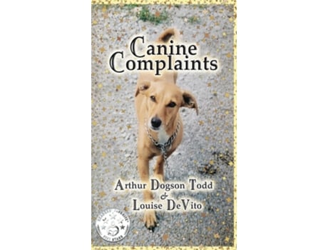 Livro Canine Complaints de Louise Devito e Arthur Dogson Todd (Inglês - Capa Dura)