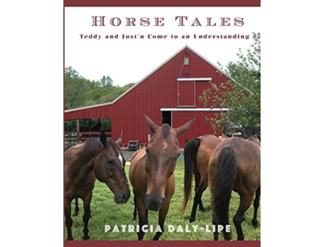 Livro HORSE TALES Teddy and Justn Come to an Understanding de Patricia Daly-Lipe (Inglês)