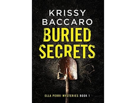 Livro Buried Secrets Some Things Should Stay Hidden De Krissy Baccaro (inglês - Capa Dura)