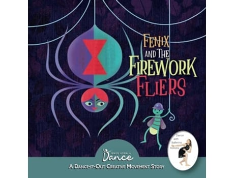 Livro Fenix and the Firework Fliers A Dance-It-Out Creative Movement Story de Once Upon A Dance e Christine Herbert (Inglês)