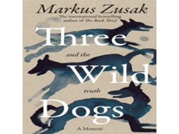 Livro Three Wild Dogs de Markus Zusak (Inglês)
