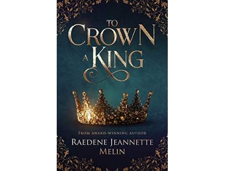 Livro To Crown A King de Raedene Jeannette Melin (Inglês)