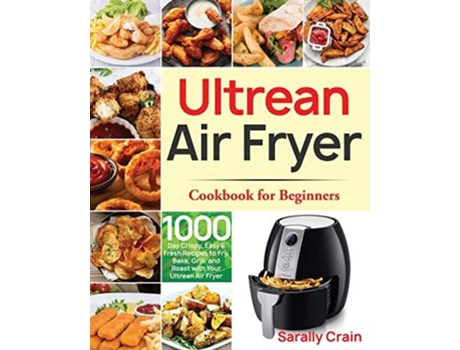 Livro Ultrean Air Fryer Cookbook For Beginners De Sarally Crain (inglês)