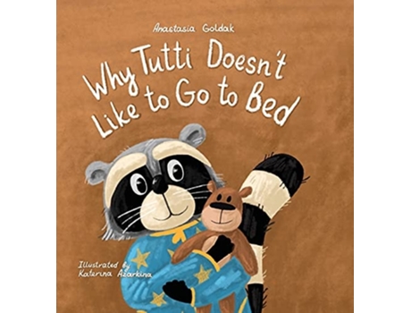 Livro Why Tutti Doesnt Like To Go To Bed De Anastasia Goldak (inglês - Capa Dura)