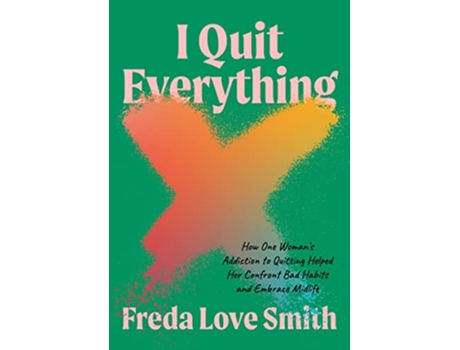Livro I Quit Everything de Freda Love Smith (Inglês)