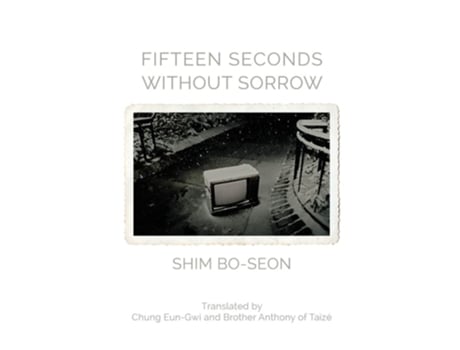 Livro Fifteen Seconds Without Sorrow De Shim Bo-seon (inglês)