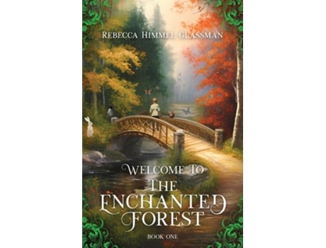 Livro Welcome To The Enchanted Forest de Rebecca Himmel Glassman (Inglês)