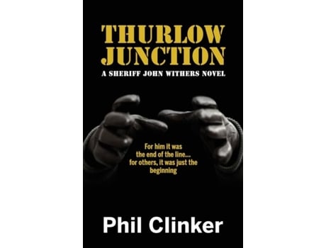 Livro Thurlow Junction A Sheriff John Withers Novel De Phil Clinker (inglês)