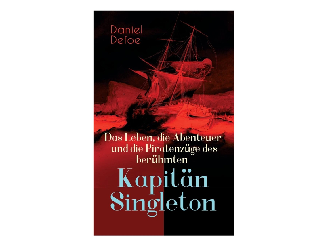 Livro Das Leben, Die Abenteuer Und Die Piratenzüge Des Berühmten Kapitän Singleton De Daniel Defoe (inglês)