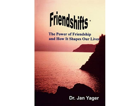Livro Friendshifts The Power of Friendship and How It Shapes Our Lives de Jan Yager (Inglês)